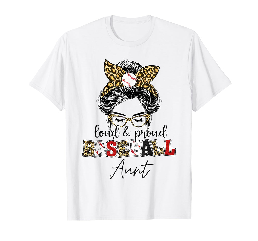 Proud And Loud Baseball Aunt Messy T-Shirt - Aesthetic Graphic for Adults - T-Shirt, Sweatshirt, Hoodie