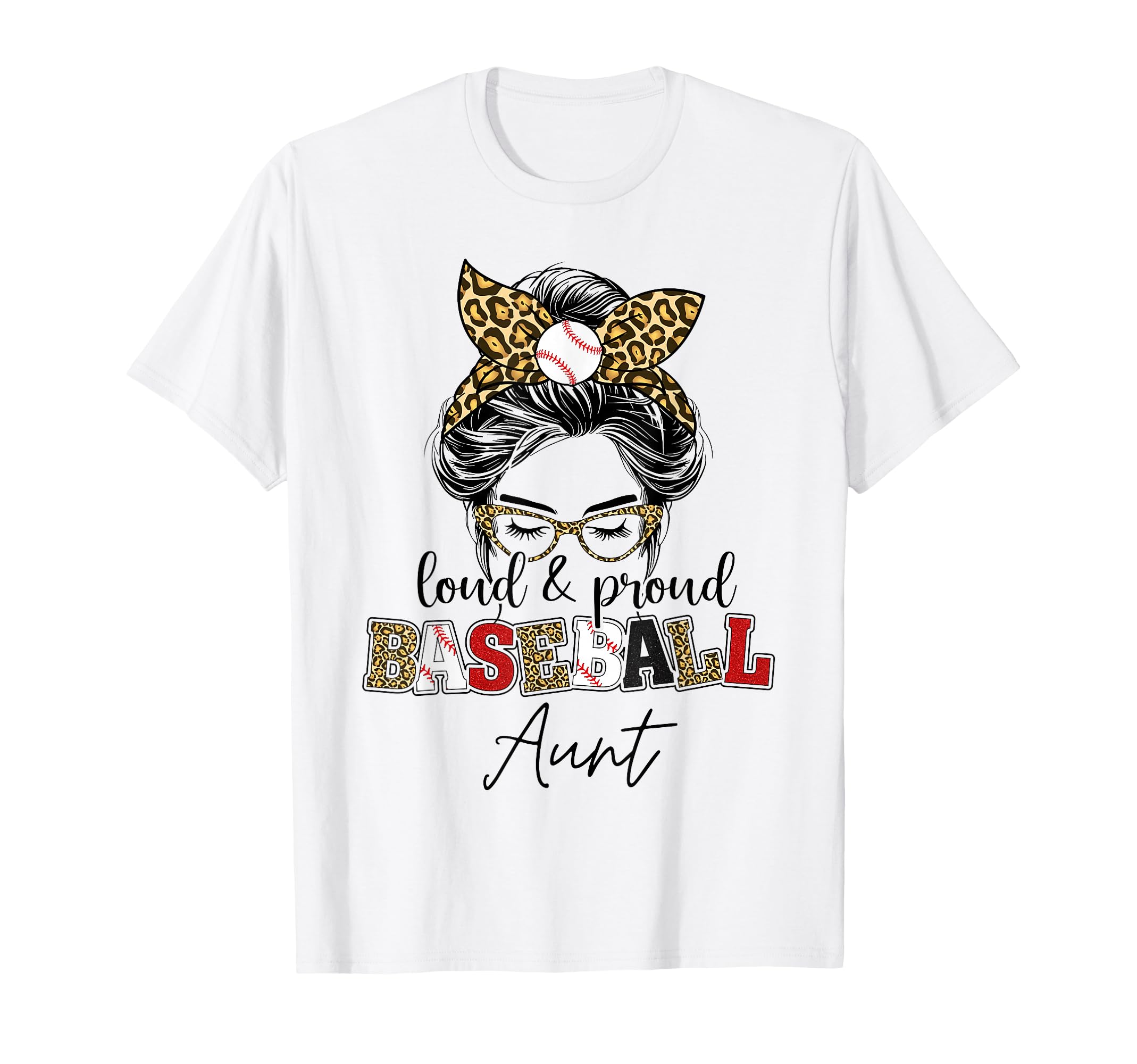 Proud And Loud Baseball Aunt Messy T-Shirt - Aesthetic Graphic for Adults - T-Shirt, Sweatshirt, Hoodie