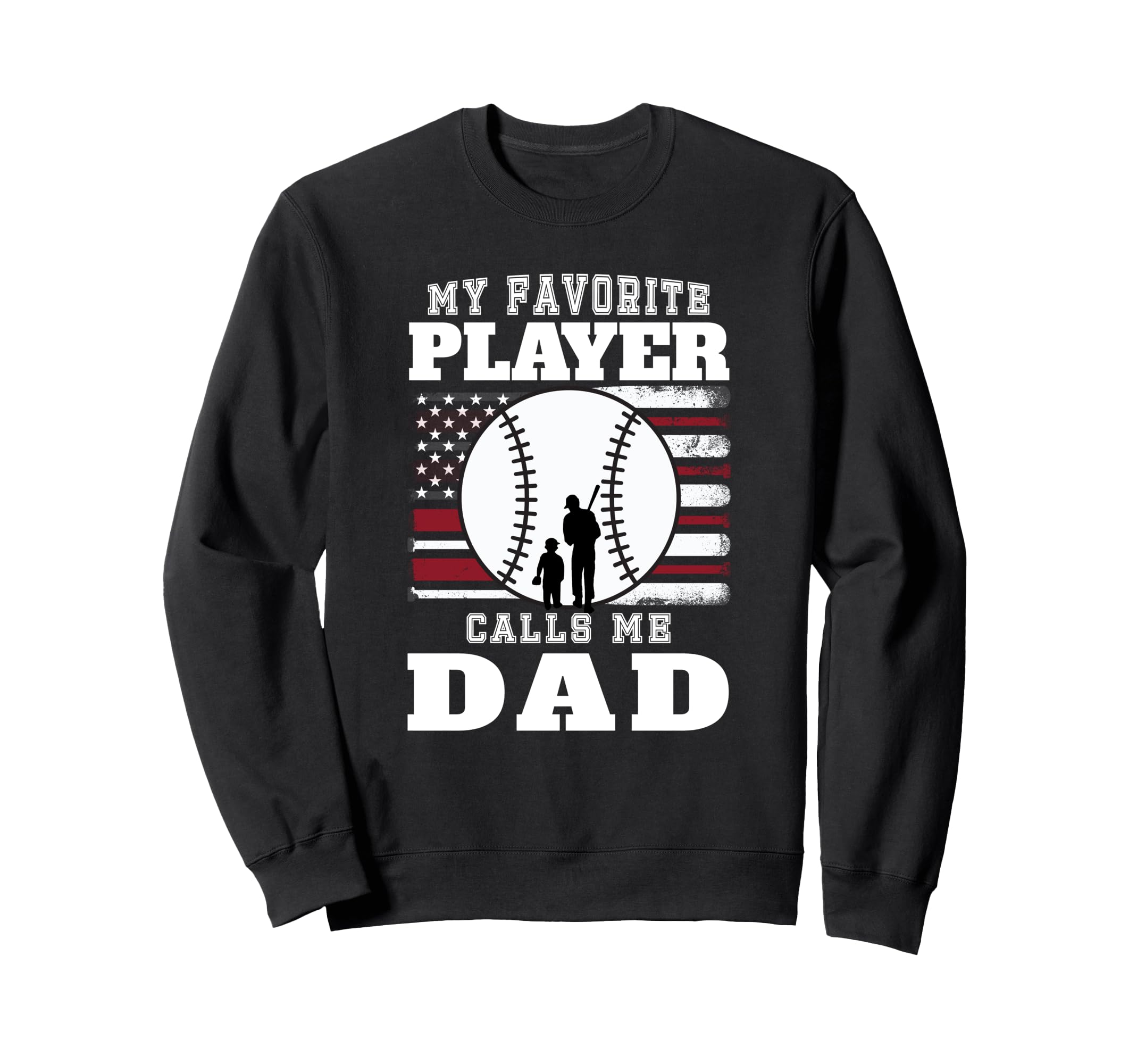 My Favorite Player Calls Me Dad Sweatshirt - Unique Graphic for Adults - T-Shirt, Sweatshirt, Hoodie