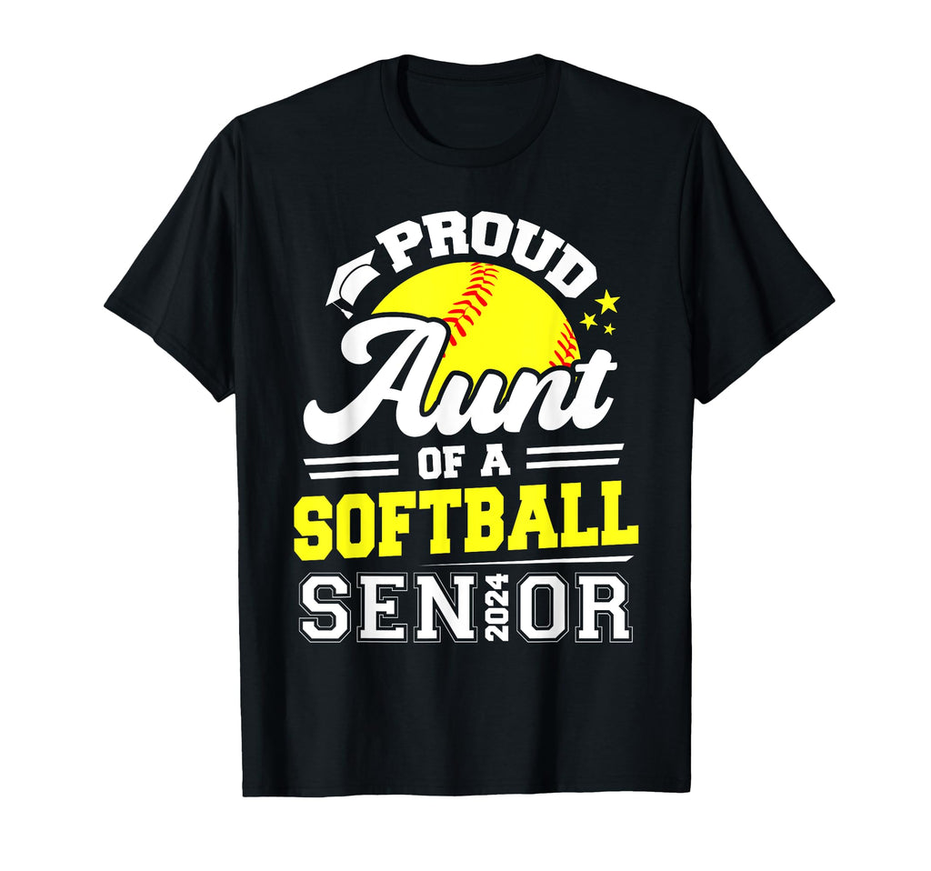 Proud Aunt Softball Senior 2024 T-Shirt - Casual Everyday Wear for Adults - T-Shirt, Sweatshirt, Hoodie