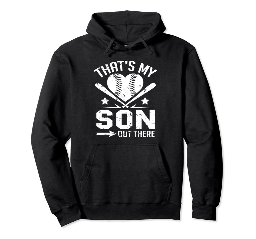 Thats My Son Out There Baseball Cheer Hoodie - Aesthetic Graphic Unisex - T-Shirt, Sweatshirt, Hoodie