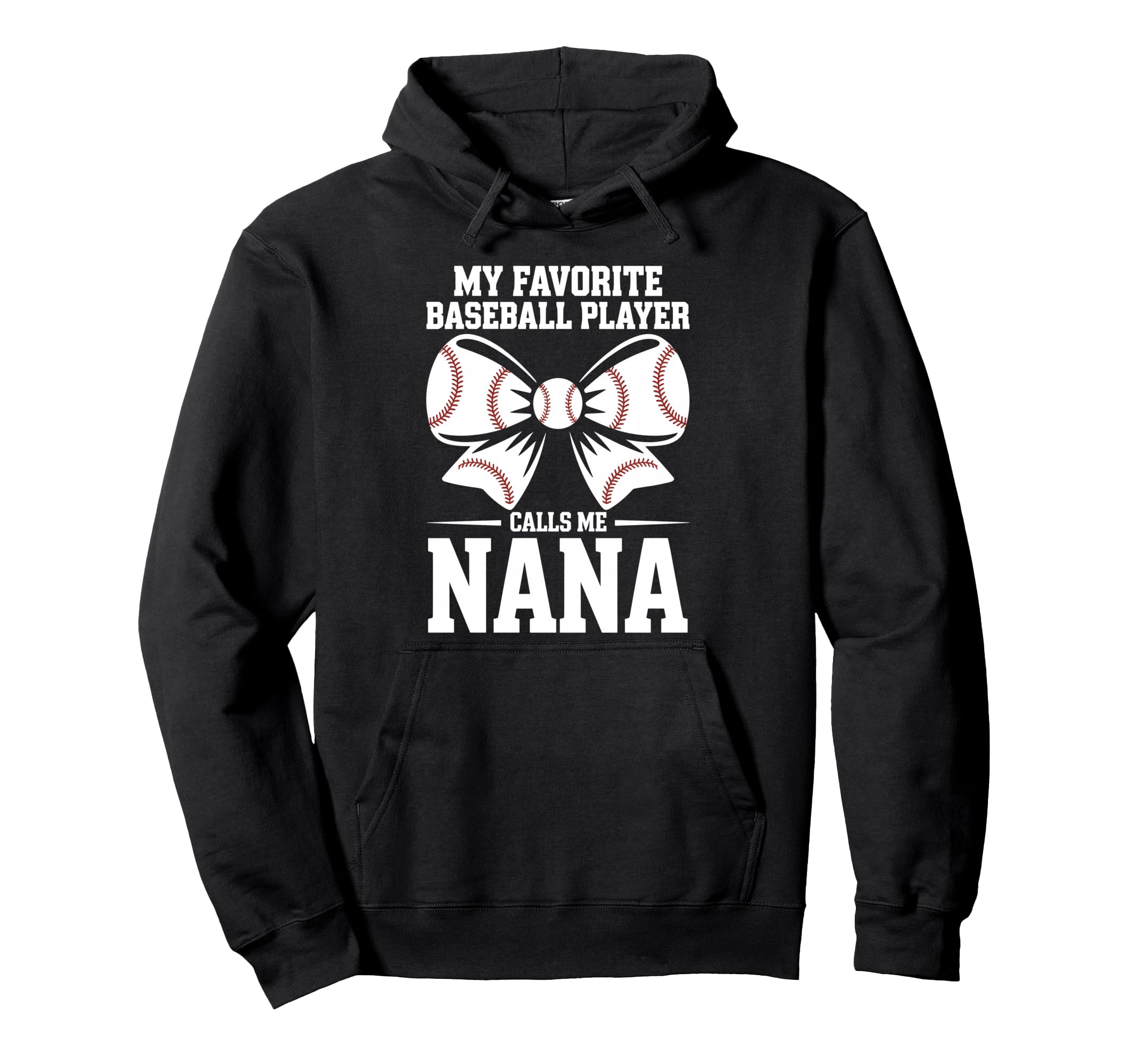 My Favorite Baseball Player Calls Me Nana Hoodie - Graphic Print Men Women - T-Shirt, Sweatshirt, Hoodie