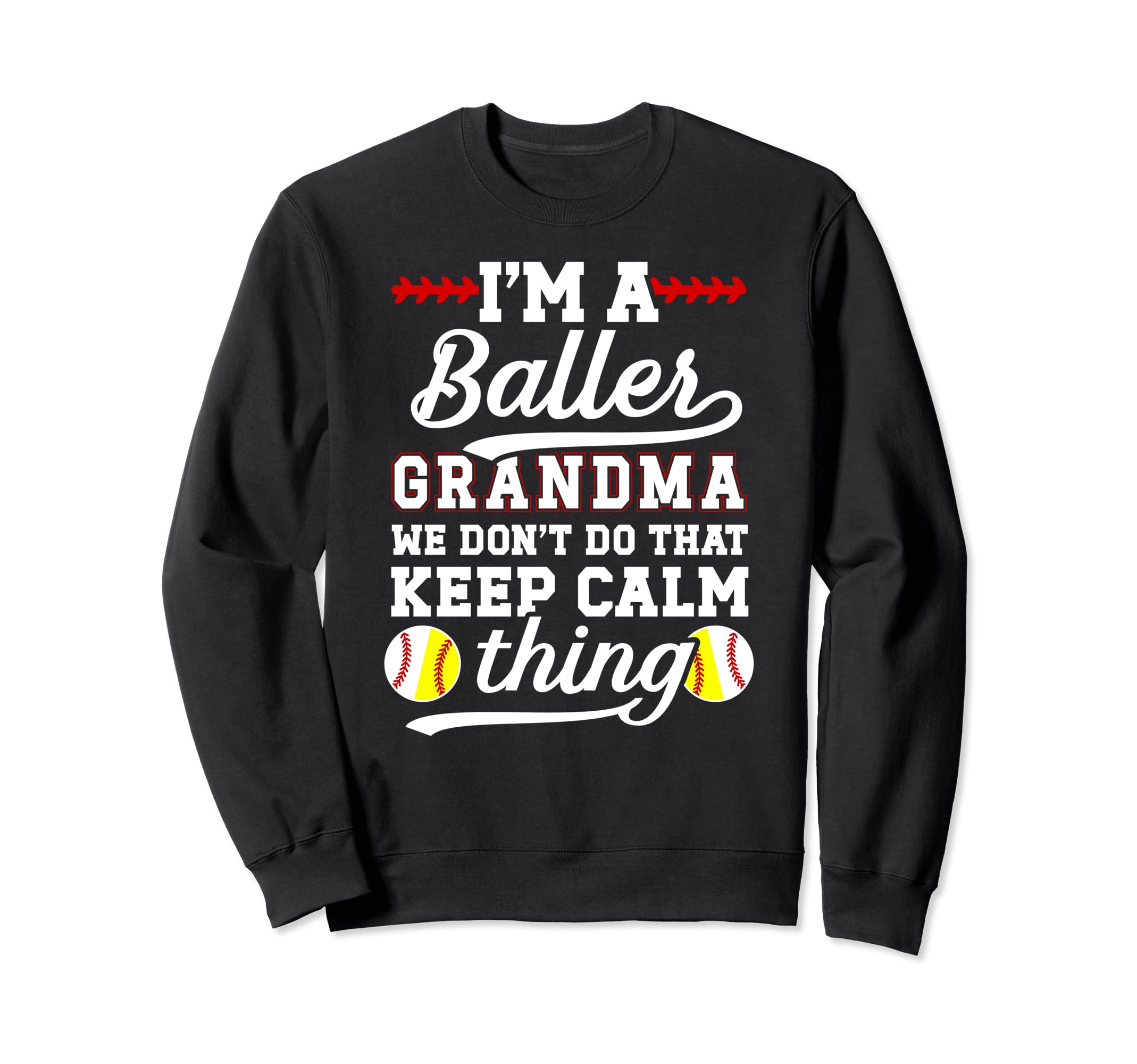 Im Baller Grandma Softball Baseball Sweatshirt - Minimalist Print Unisex - T-Shirt, Sweatshirt, Hoodie