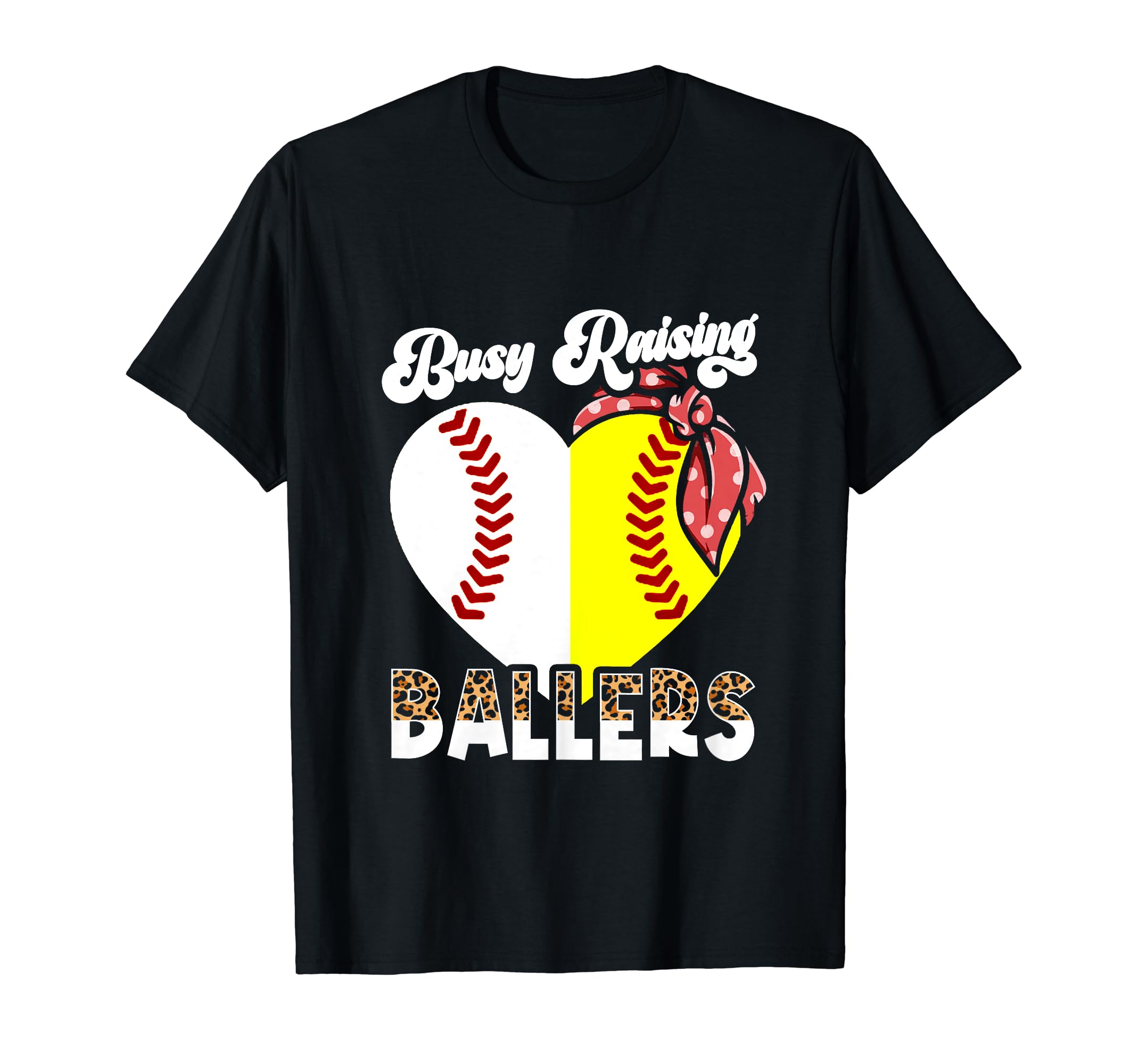 Busy Raising Ballers Softball T-Shirt - Custom Art Print Men Women - T-Shirt, Sweatshirt, Hoodie