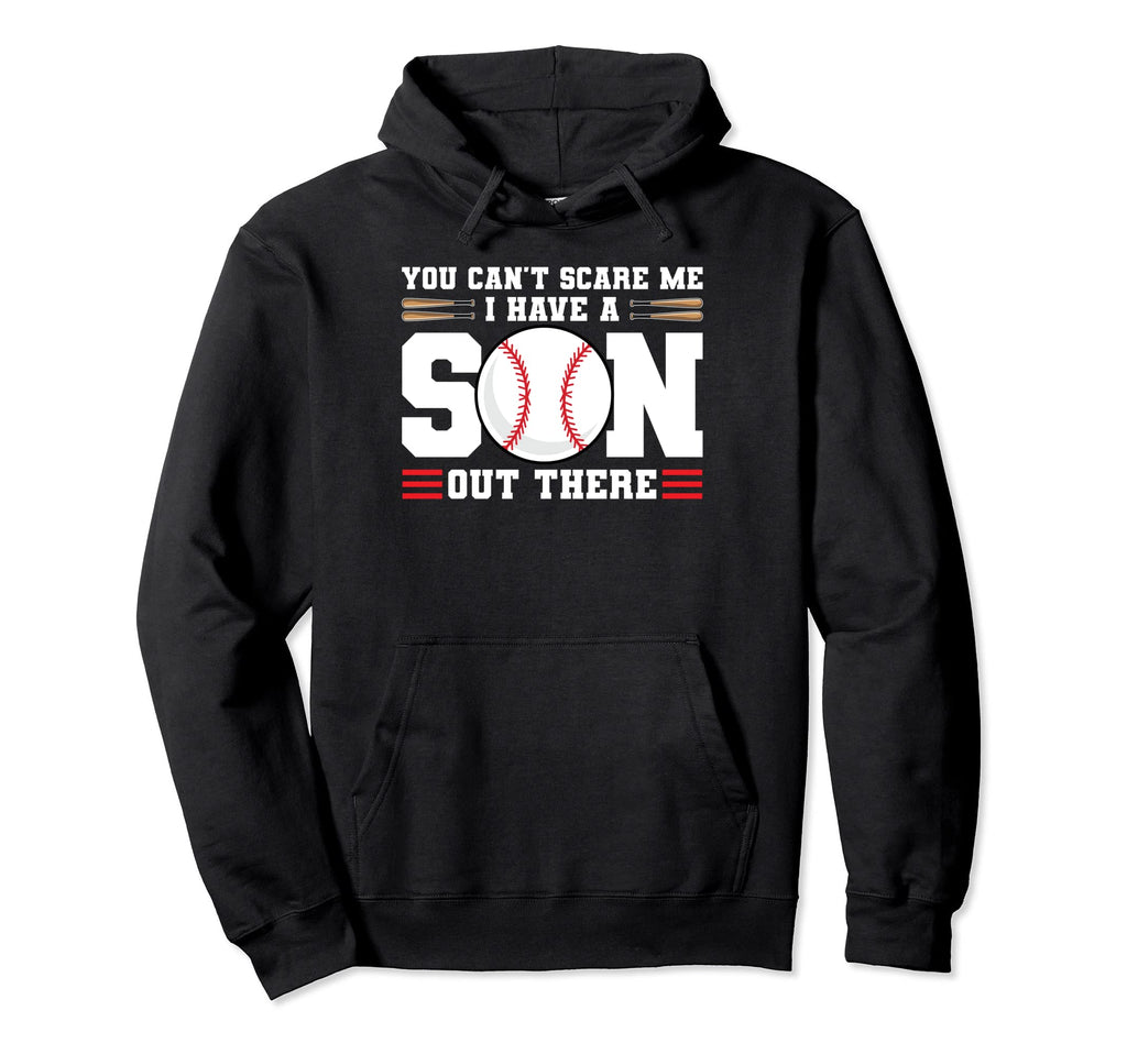You Cant Scare Me I Have Son Baseball Mom Hoodie - Trendy Graphic Unisex - T-Shirt, Sweatshirt, Hoodie