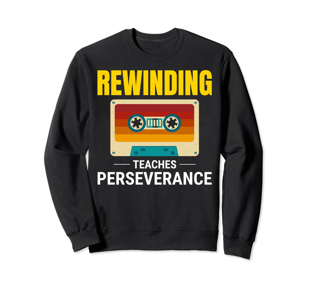 Cassette Tape 80S Rewind Sweatshirt - Fun Novelty Design for Adults - T-Shirt, Sweatshirt, Hoodie