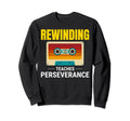Cassette Tape 80S Rewind Sweatshirt - Fun Novelty Design for Adults - T-Shirt, Sweatshirt, Hoodie