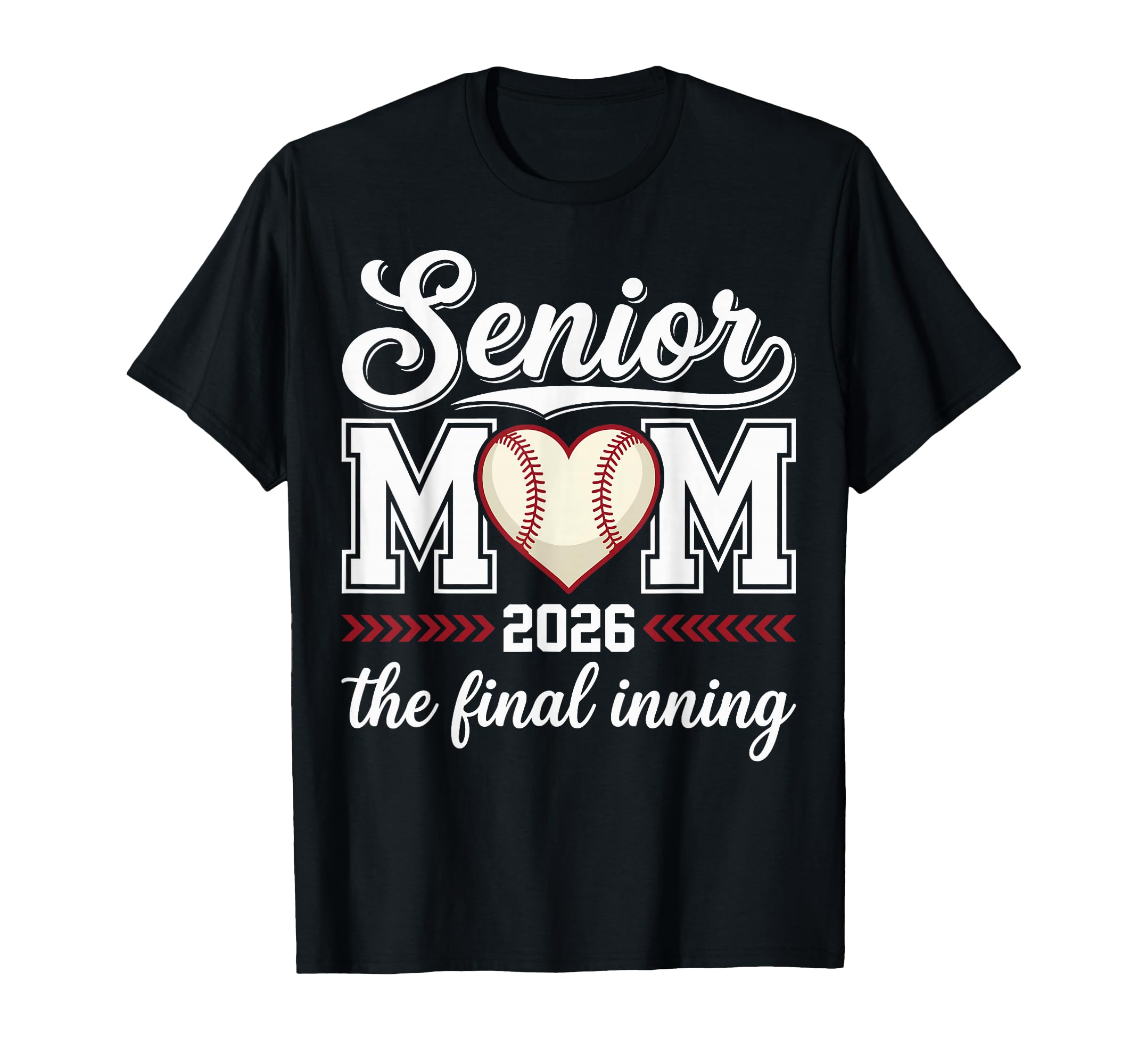Baseball Senior Mom 2026 Final Inning T-Shirt - Streetwear Style Unisex - T-Shirt, Sweatshirt, Hoodie