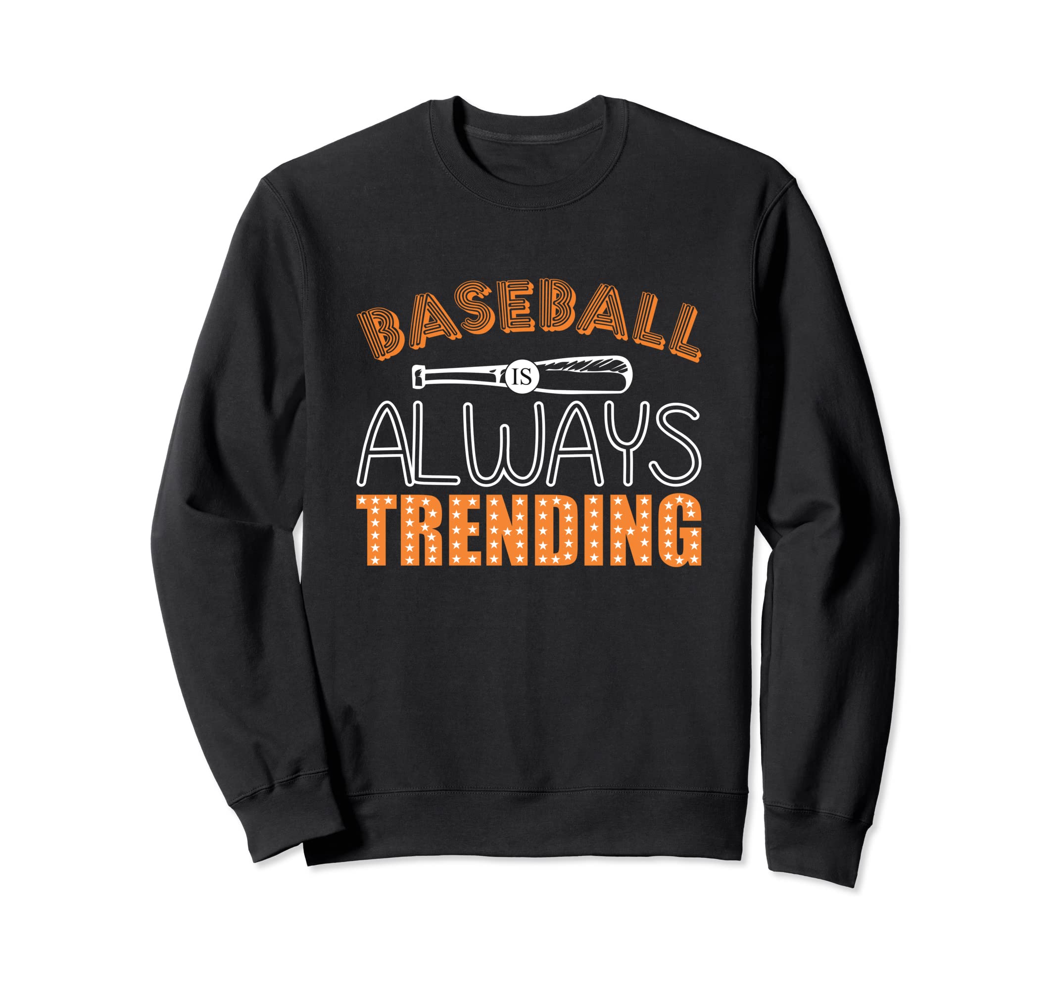Baseball Is Always Trending Baseball Sweatshirt - Unique Graphic Men Women - T-Shirt, Sweatshirt, Hoodie
