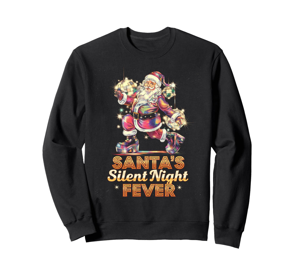 Santas Silent Night Fever Disco Sweatshirt - Novelty Apparel for Adults - T-Shirt, Sweatshirt, Hoodie