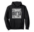 Straight Outta Azerbaijan Distressed Hoodie - Custom Art Print for Adults - T-Shirt, Sweatshirt, Hoodie
