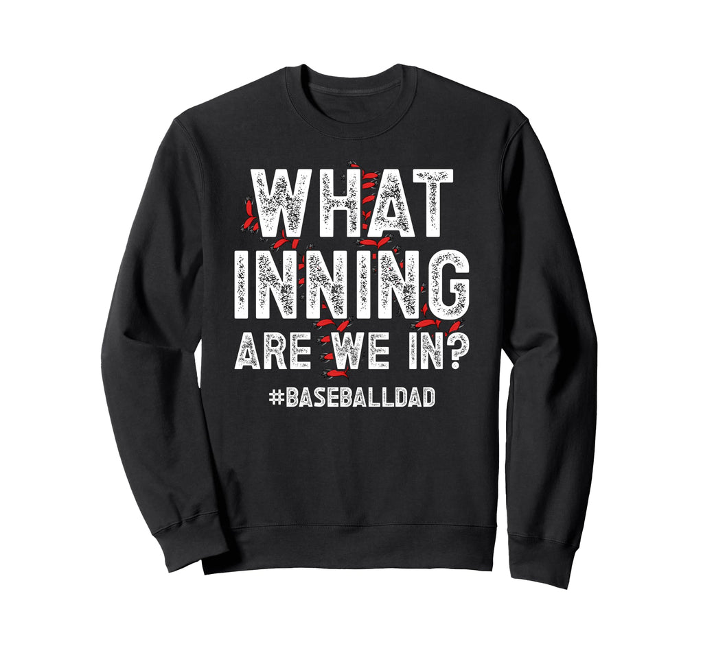 Baseball Dad Funny Baseball Player Dad Sweatshirt - Novelty Apparel Unisex - T-Shirt, Sweatshirt, Hoodie