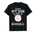 I Cant My Son Has Baseball T-Shirt - Casual Everyday Wear for Adults - T-Shirt, Sweatshirt, Hoodie