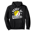 Daddy Ballers Softball Baseball Dad Hoodie - Unique Graphic Men Women - T-Shirt, Sweatshirt, Hoodie