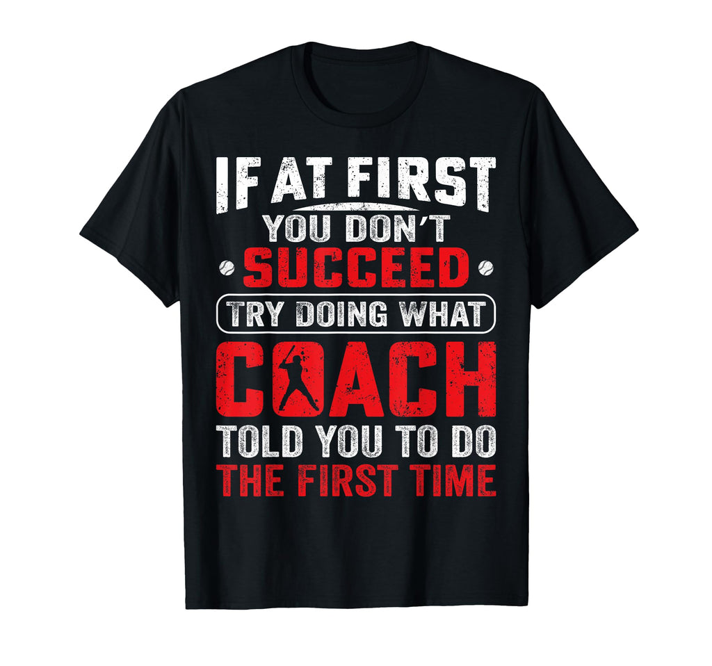 If First You Dont Succeed Try Doing T-Shirt - Novelty Apparel for Adults - T-Shirt, Sweatshirt, Hoodie