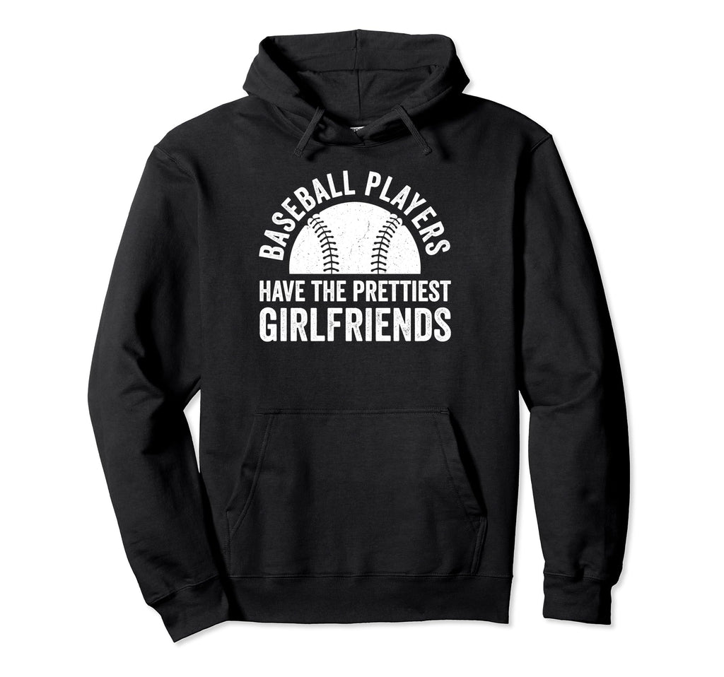 Baseball Players Have Prettiest Hoodie - Custom Art Print for Adults - T-Shirt, Sweatshirt, Hoodie