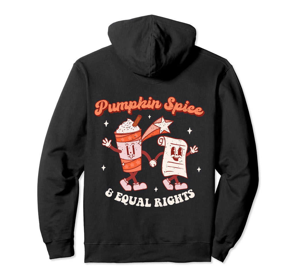 Pumpkin Spice Equal Rights Groovy Hoodie - Fun Novelty Design Men Women - T-Shirt, Sweatshirt, Hoodie