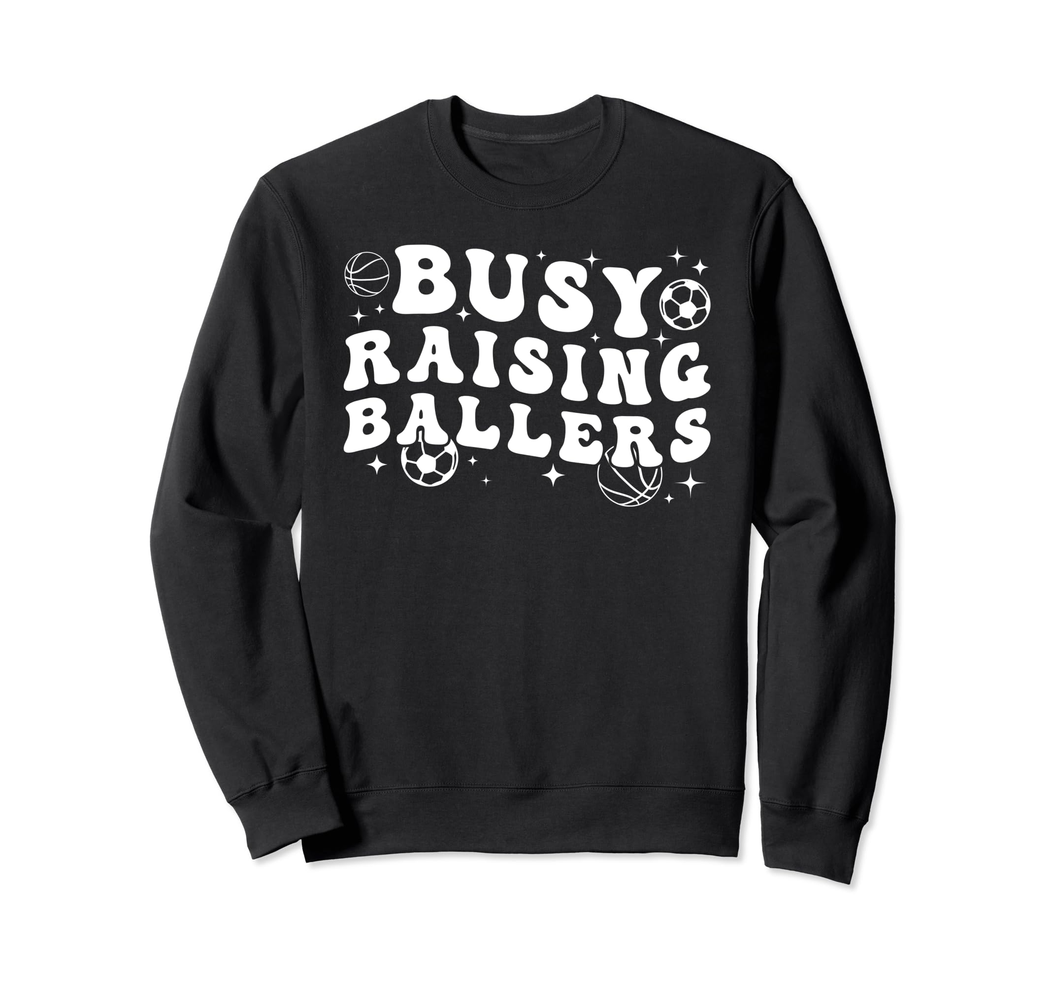 Busy Raising Ballers Basketball Sweatshirt - Fun Novelty Design Unisex - T-Shirt, Sweatshirt, Hoodie