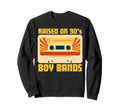 Raised 90S Bands 90S Music Nineties Sweatshirt - Novelty Apparel Unisex - T-Shirt, Sweatshirt, Hoodie