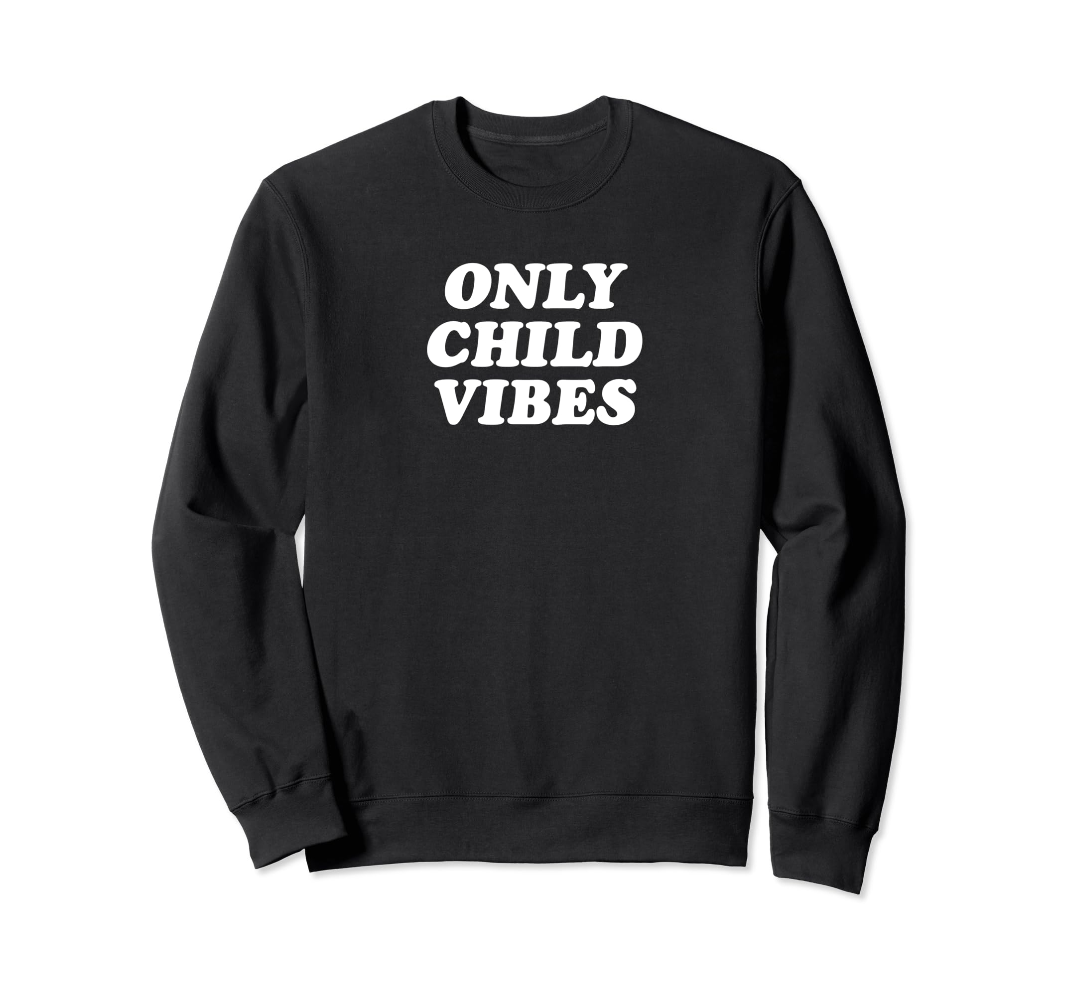 Only Child Vibes Funny Y2K Aesthetic Sweatshirt - Unique Graphic Men Women - T-Shirt, Sweatshirt, Hoodie