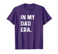 My Dad Era New Dad Daddy Father Surprise T-Shirt - Unique Graphic Men Women - T-Shirt, Sweatshirt, Hoodie