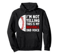 My Baseball Dad Voice Dad Baseball Hoodie - Minimalist Print for Adults - T-Shirt, Sweatshirt, Hoodie