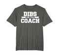 Dibs Coach Basketball Softball Coaching T-Shirt - Unique Graphic Unisex - T-Shirt, Sweatshirt, Hoodie