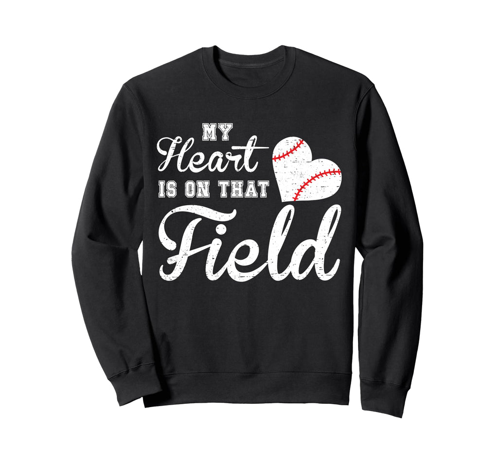My Heart Is That Field Baseball Sweatshirt - Custom Art Print Unisex - T-Shirt, Sweatshirt, Hoodie
