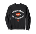 Rony Garcia Lovin Valentines Day Sweatshirt - Casual Everyday Wear Unisex - T-Shirt, Sweatshirt, Hoodie