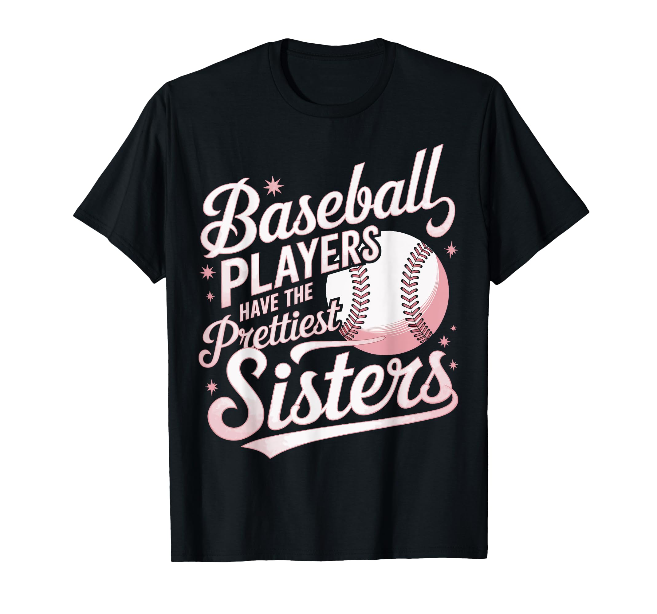 Baseball Players Prettiest Sisters T-Shirt - Novelty Apparel Men Women - T-Shirt, Sweatshirt, Hoodie