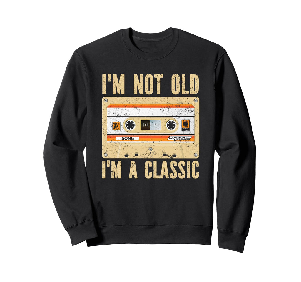 Im Not Old Im Funny Cassette Tape Sweatshirt - Novelty Apparel for Adults - T-Shirt, Sweatshirt, Hoodie