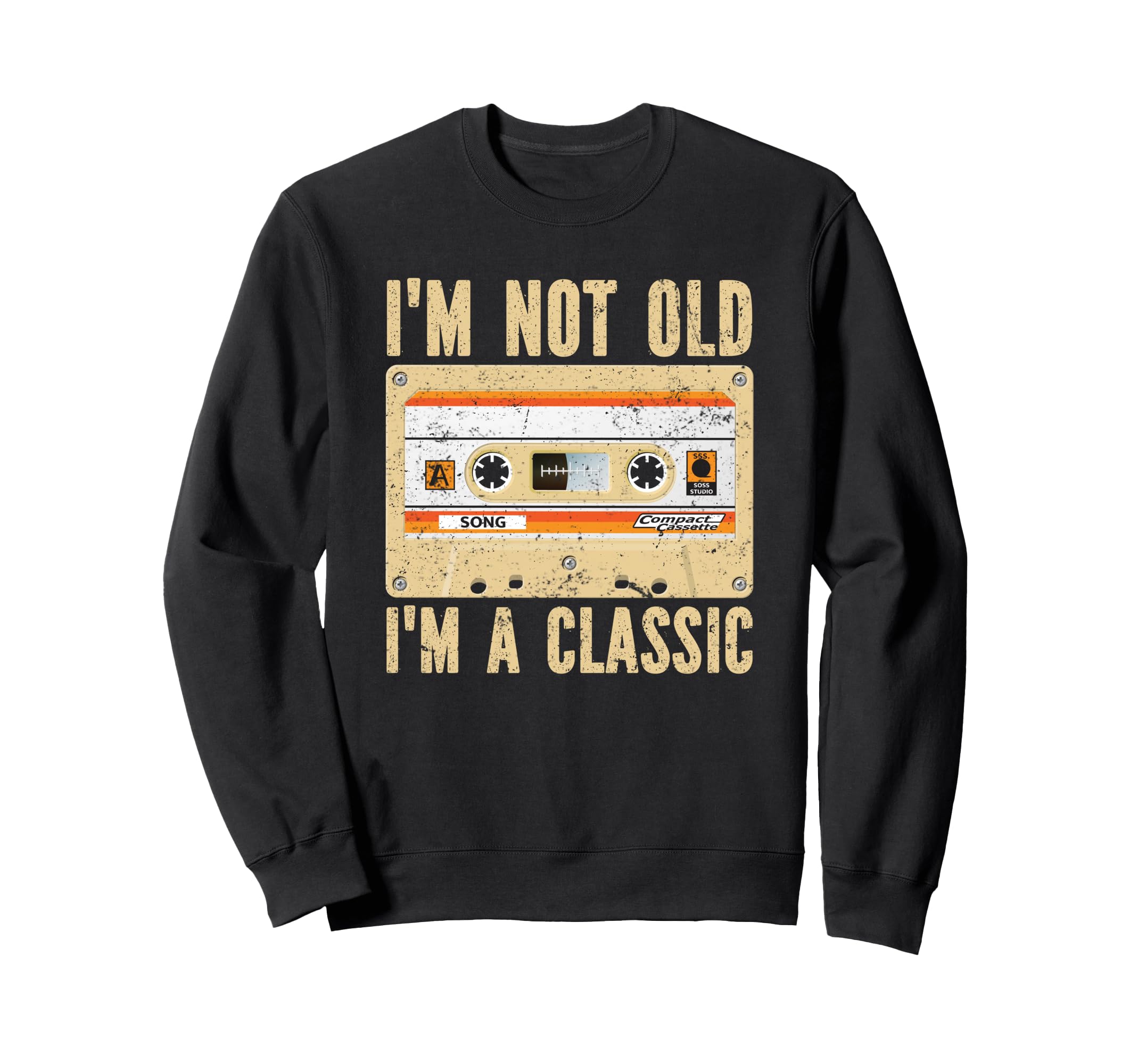 Im Not Old Im Funny Cassette Tape Sweatshirt - Novelty Apparel for Adults - T-Shirt, Sweatshirt, Hoodie