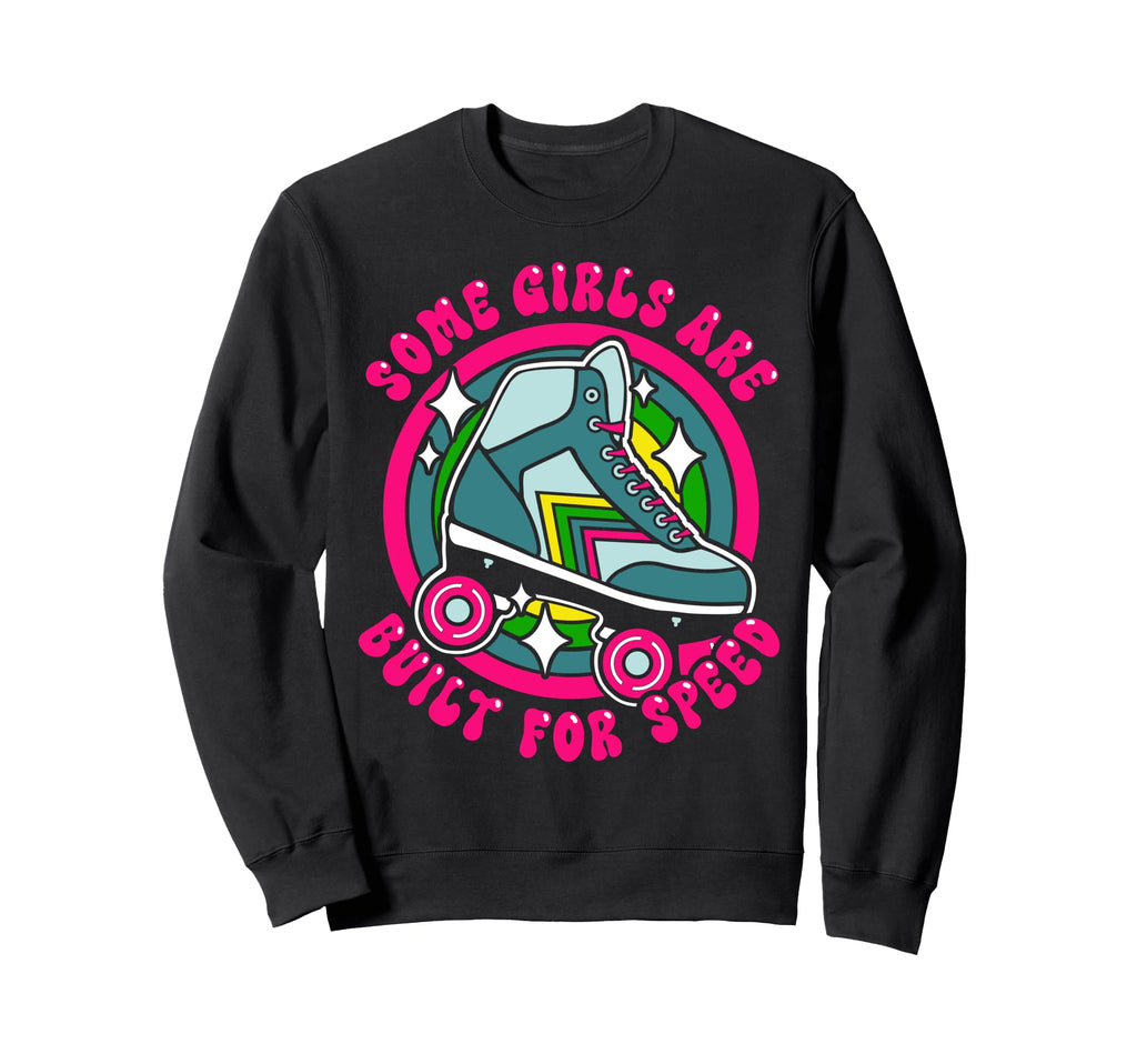 Roller Skating Skate 1970S Some Are Sweatshirt - Unique Graphic for Adults - T-Shirt, Sweatshirt, Hoodie