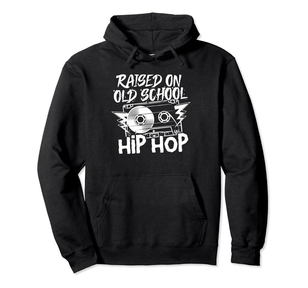 Raised Old School Hip Hop Anniversary Hoodie - Novelty Apparel Unisex - T-Shirt, Sweatshirt, Hoodie