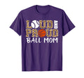 Loud And Proud Ball Mom Leopard T-Shirt - Casual Everyday Wear Men Women - T-Shirt, Sweatshirt, Hoodie