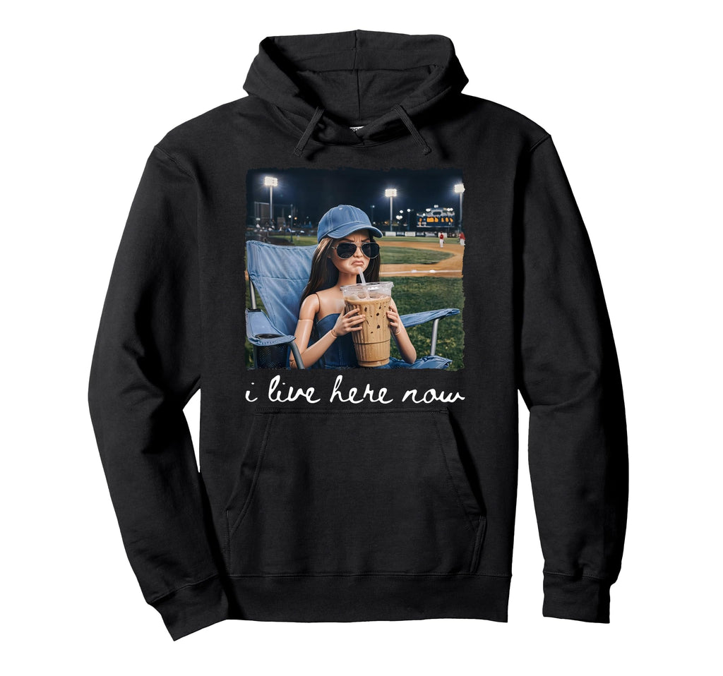 I Live Here Now Funny Ballfield Hoodie - Fun Novelty Design Unisex - T-Shirt, Sweatshirt, Hoodie