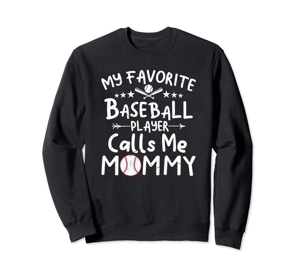 My Favorite Baseball Player Calls Me Sweatshirt - Unique Graphic Men Women - T-Shirt, Sweatshirt, Hoodie