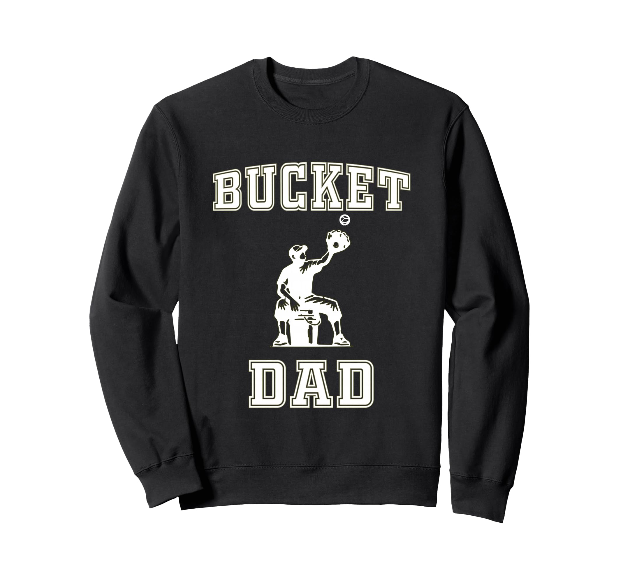 Bucket Dad Softball Dad Baseball Sweatshirt - Casual Everyday Wear Unisex - T-Shirt, Sweatshirt, Hoodie