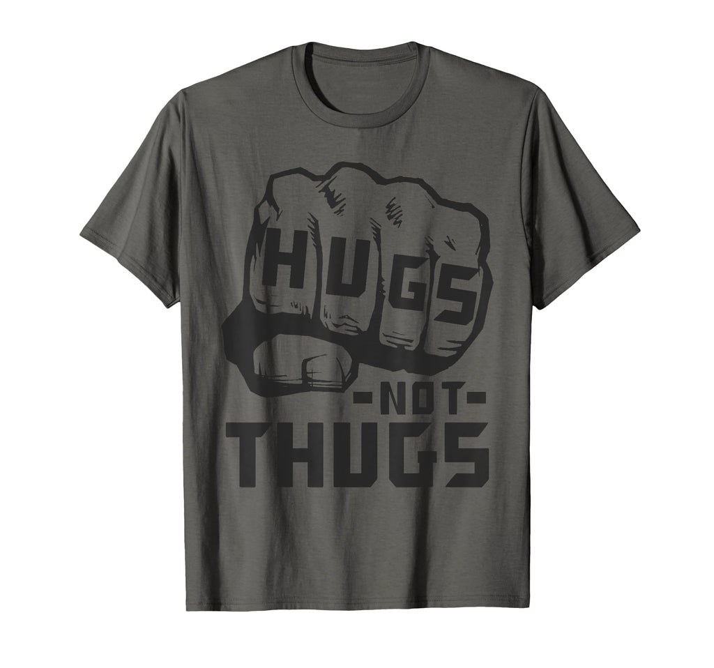 Hugs Not Thugs Peace And Love T-Shirt - Casual Everyday Wear for Adults - T-Shirt, Sweatshirt, Hoodie