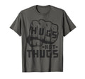 Hugs Not Thugs Peace And Love T-Shirt - Casual Everyday Wear for Adults - T-Shirt, Sweatshirt, Hoodie