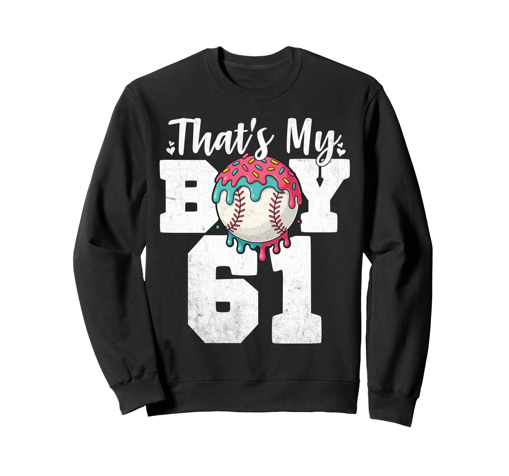 Thats My Baseball 61 Number Mom Dad Sweatshirt - Graphic Print for Adults - T-Shirt, Sweatshirt, Hoodie