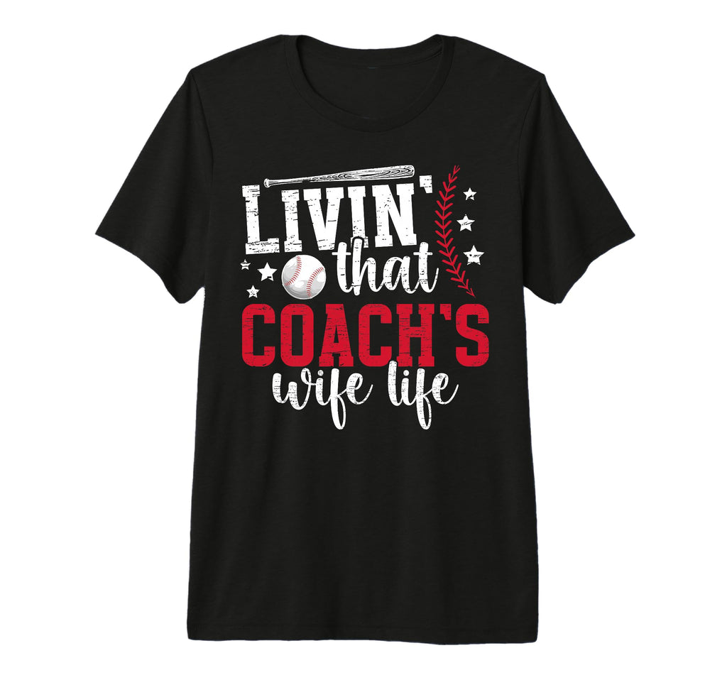 Baseball Coachs Wife Life Wife T-Shirt - Custom Art Print Men Women - T-Shirt, Sweatshirt, Hoodie