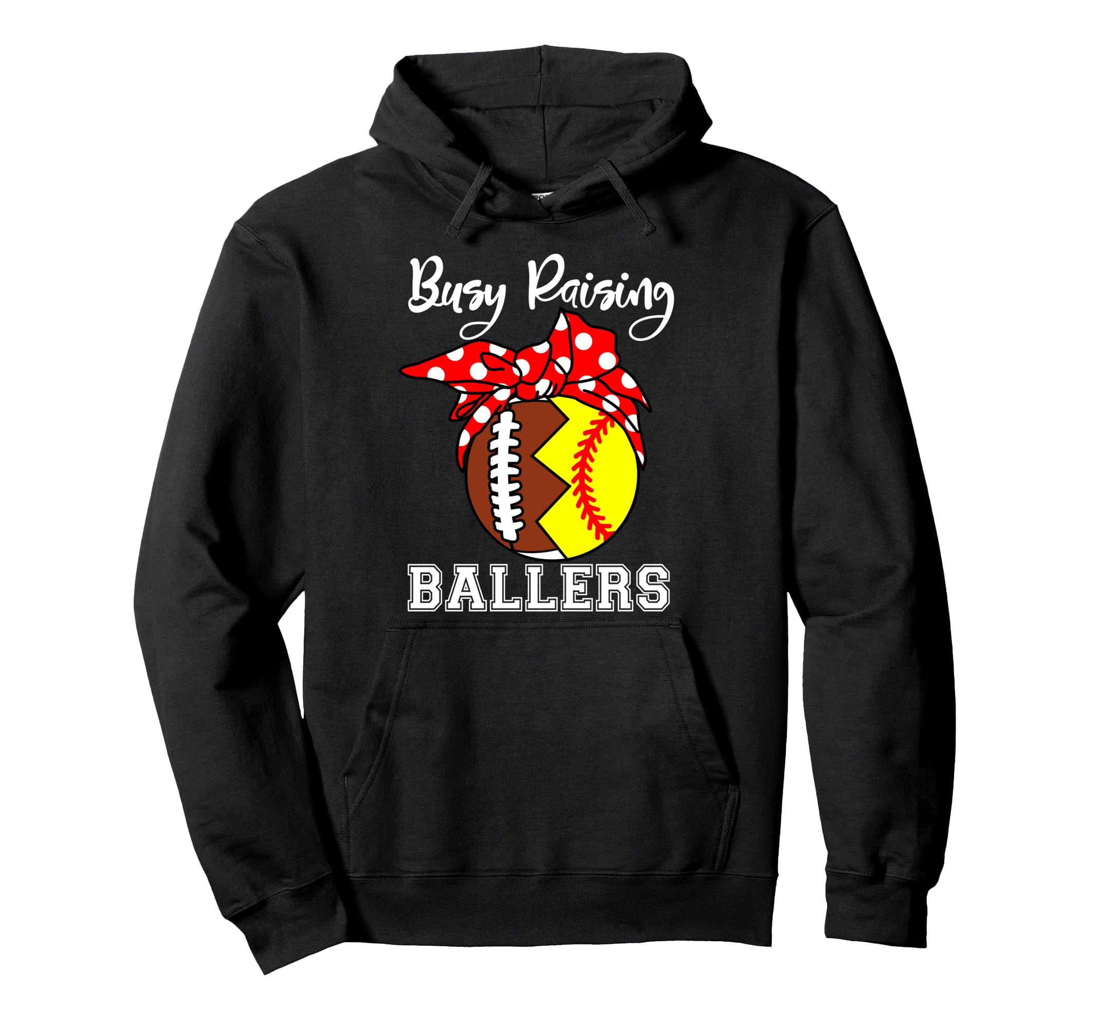 Busy Raising Ballers Mom Funny Hoodie - Fun Novelty Design Men Women - T-Shirt, Sweatshirt, Hoodie
