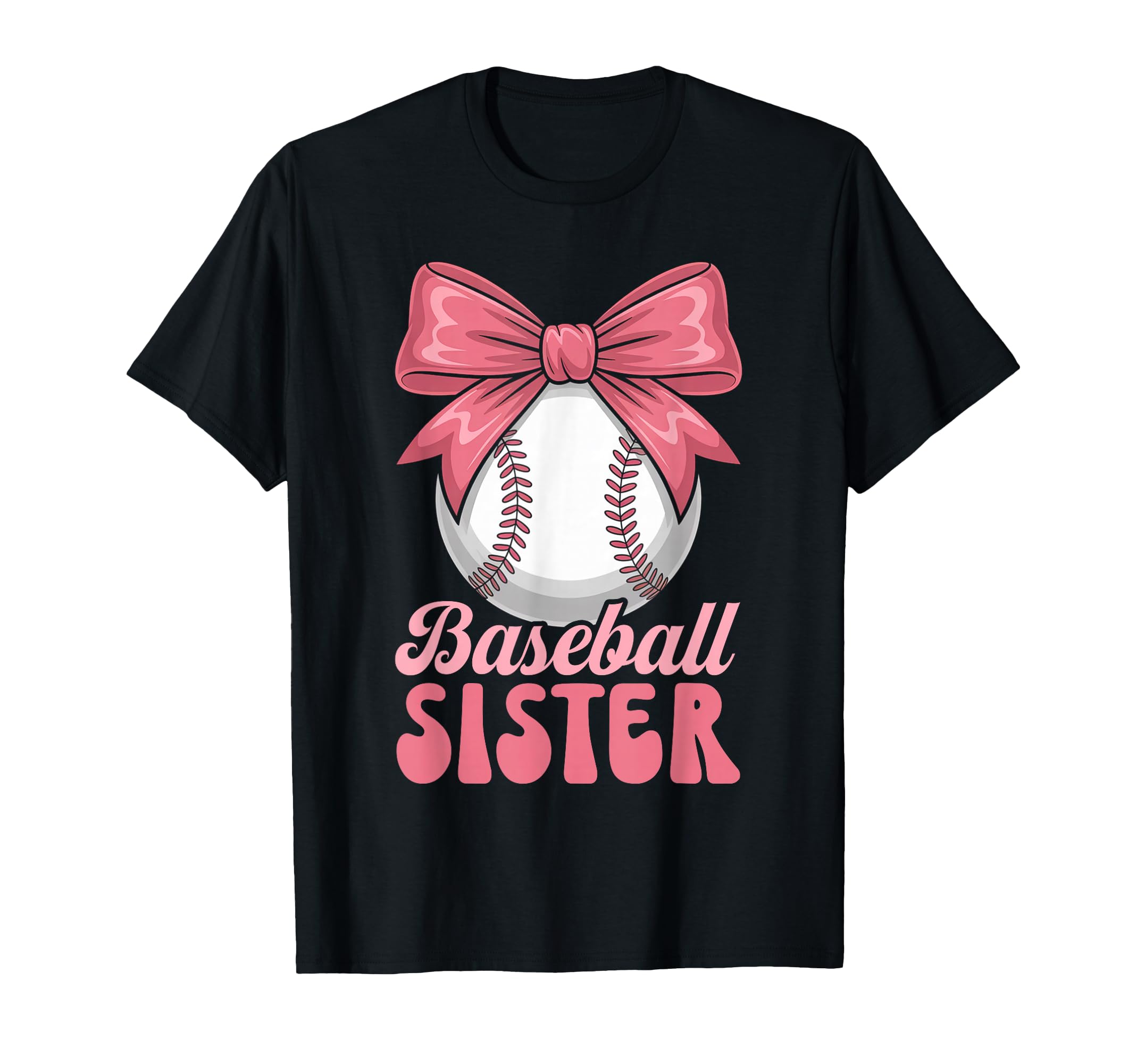 Baseball Sister Coquette Bow Biggest T-Shirt - Novelty Apparel for Adults - T-Shirt, Sweatshirt, Hoodie