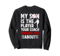 My Son Baseball Dad Baseball Player Sweatshirt - Fun Novelty Design Unisex - T-Shirt, Sweatshirt, Hoodie