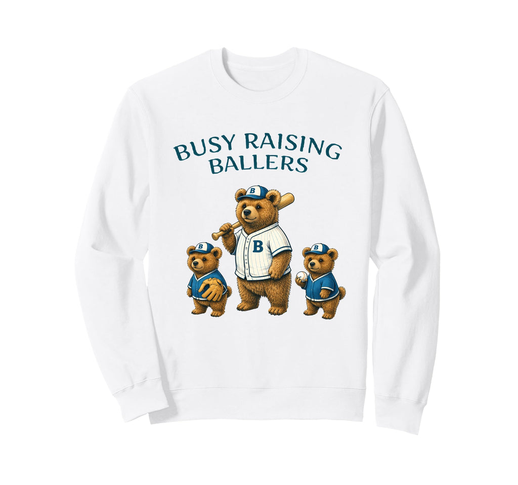 Busy Raising Baller Baseball Softball Sweatshirt - Streetwear Style Unisex - T-Shirt, Sweatshirt, Hoodie
