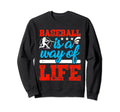 Baseball Is Way Life Baseball Player Sweatshirt - Graphic Print Unisex - T-Shirt, Sweatshirt, Hoodie