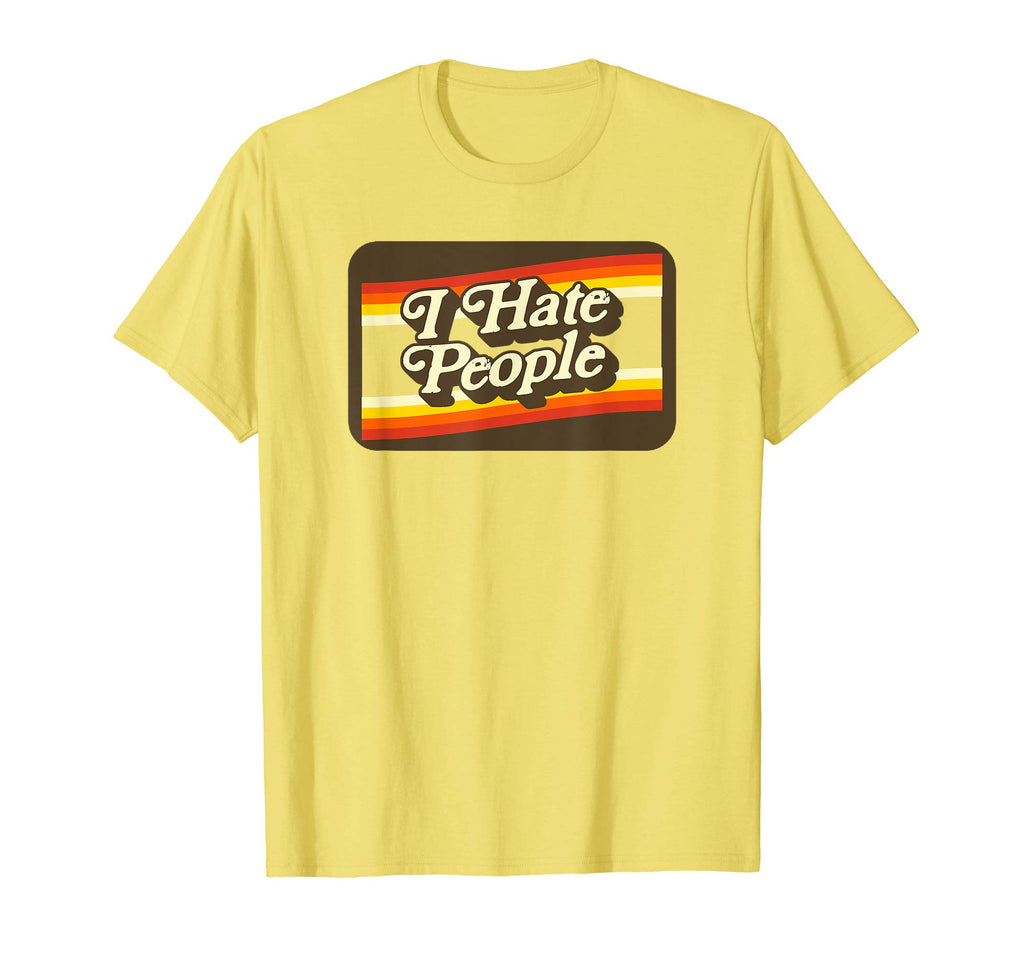 I Hate People Funny Seventies 70S T-Shirt - Unique Graphic Unisex - T-Shirt, Sweatshirt, Hoodie