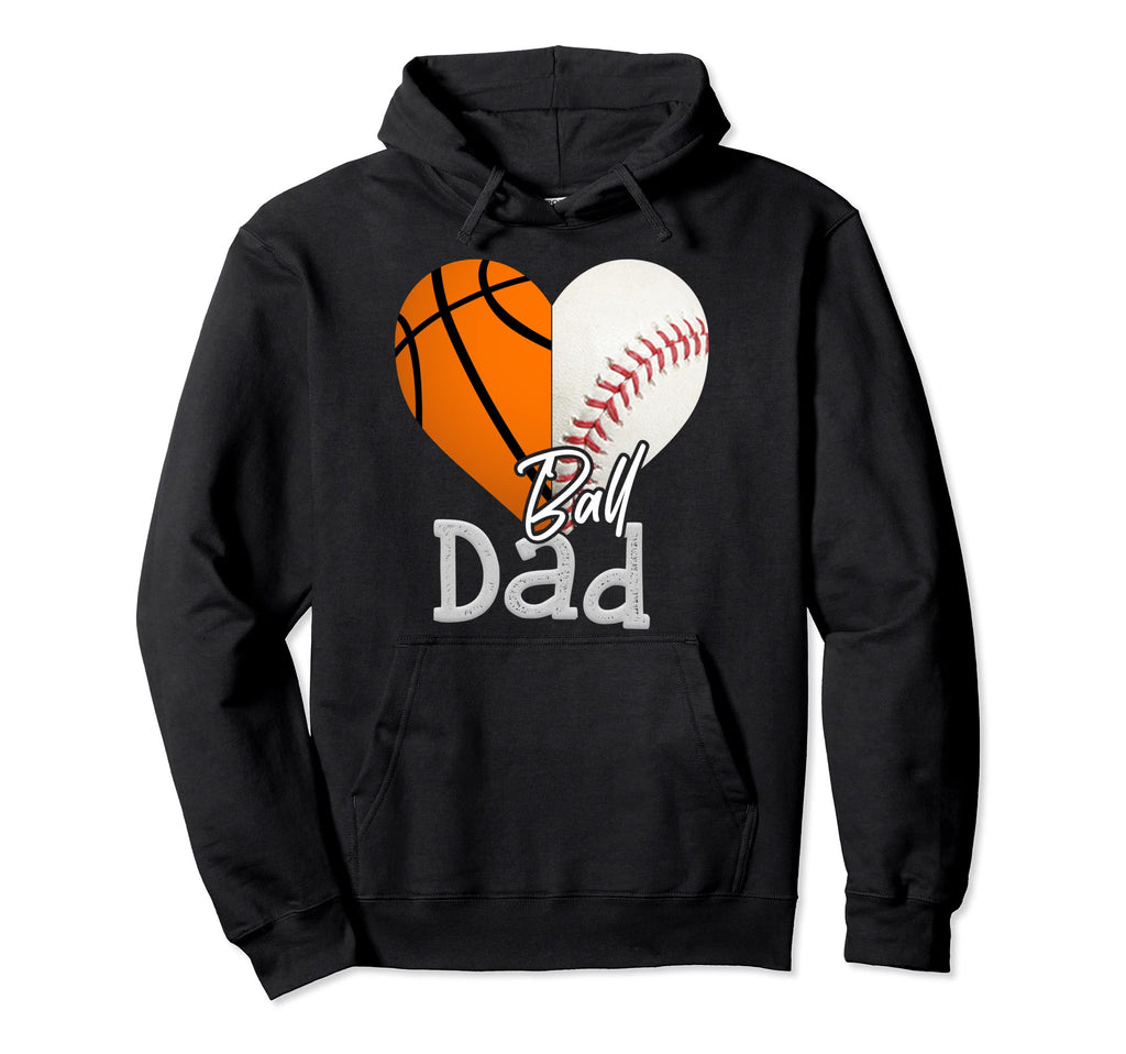 Ball Dad Heart Funny Baseball Hoodie - Streetwear Style Men Women - T-Shirt, Sweatshirt, Hoodie