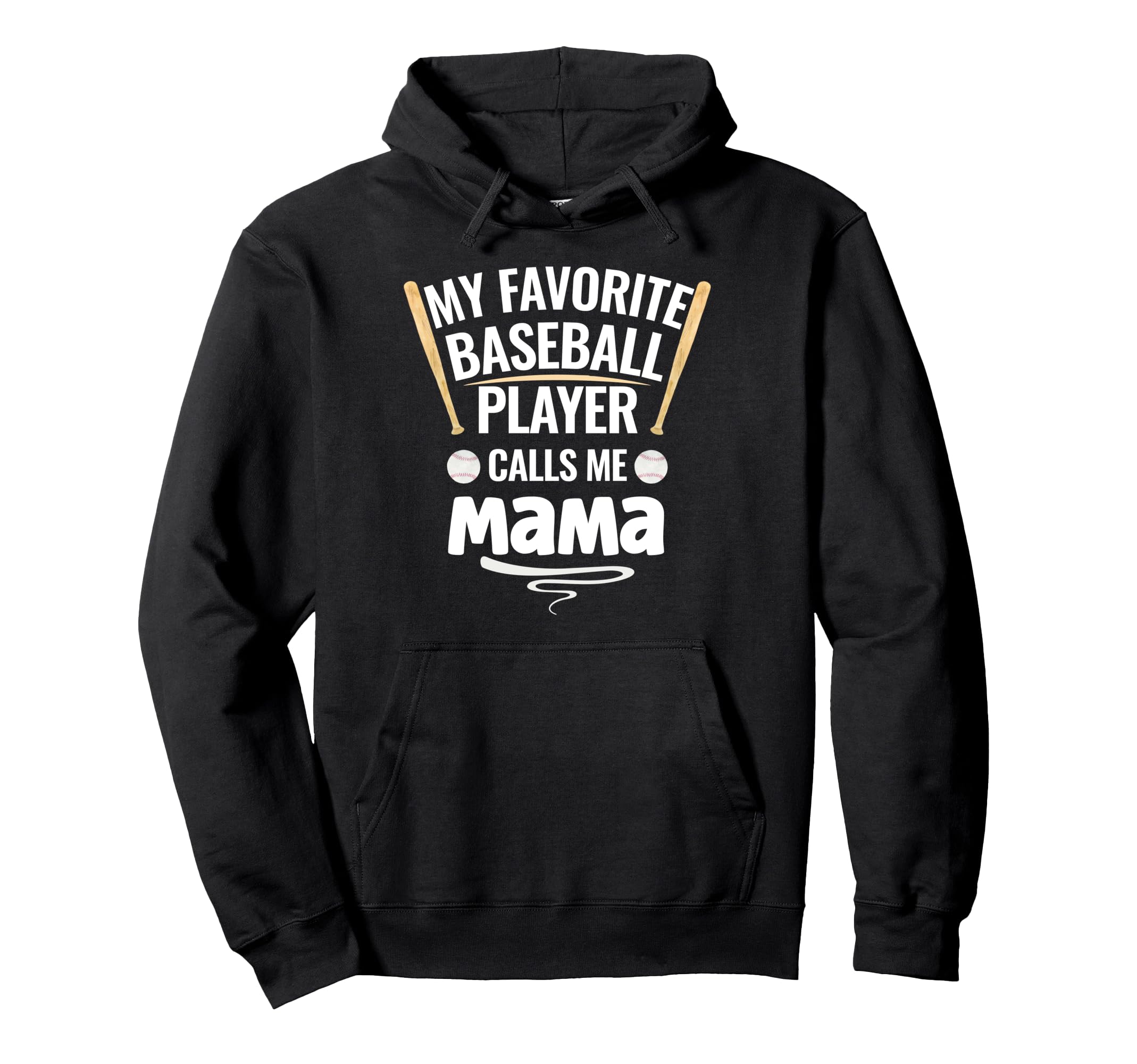 My Favorite Baseball Player Calls Me Mama Hoodie - Graphic Print Unisex - T-Shirt, Sweatshirt, Hoodie
